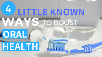 4 Little Known Ways to Improve Oral Health