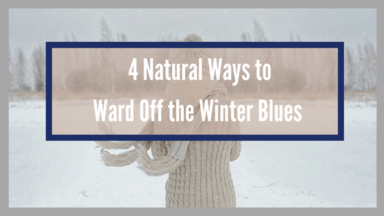 4 Natural Ways to Ward off the Winter Blues