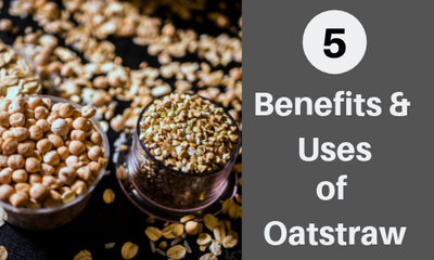 Oatstraw Benefits, Uses & More