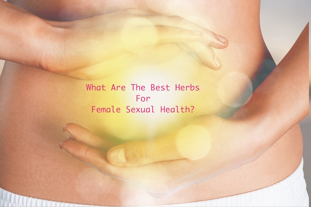 What are the best herbs for female sexual health?