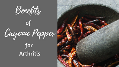 Benefits of Cayenne Pepper for Arthritis 