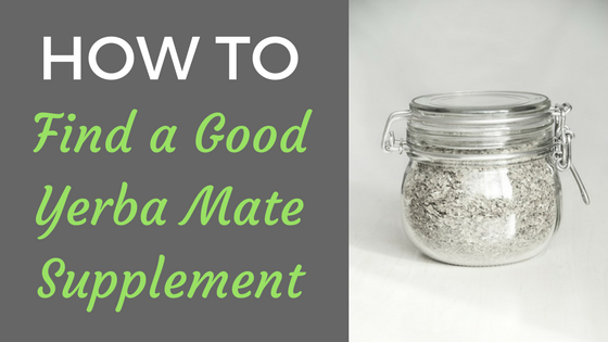 How to Choose a Good Yerba Mate Supplement