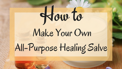 How to Make Your Own All-Purpose Healing Salve