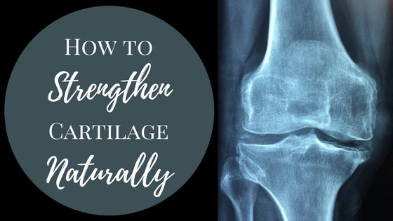 x-ray image of knee alongside title "how to strengthen cartilage"