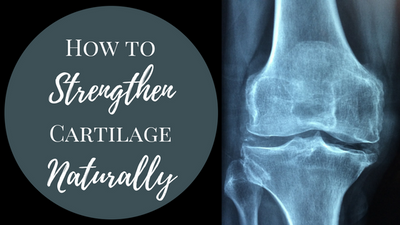 How to Strengthen Cartilage