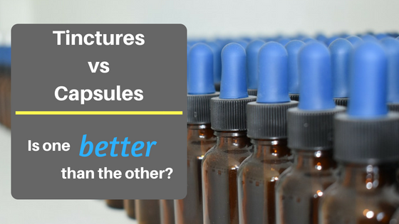 tinctures vs capsules: which is better?