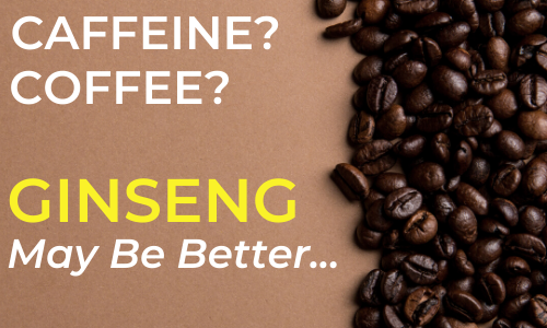 Ginseng vs Caffeine: Differences & Benefits – Khroma Herbal Products